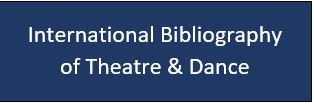 International Bibliography of Theatre & Dance