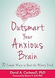 Outsmart your anxious brain (2019)